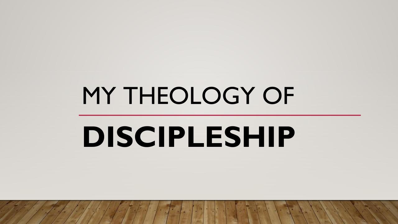 My Theology of Discipleship 