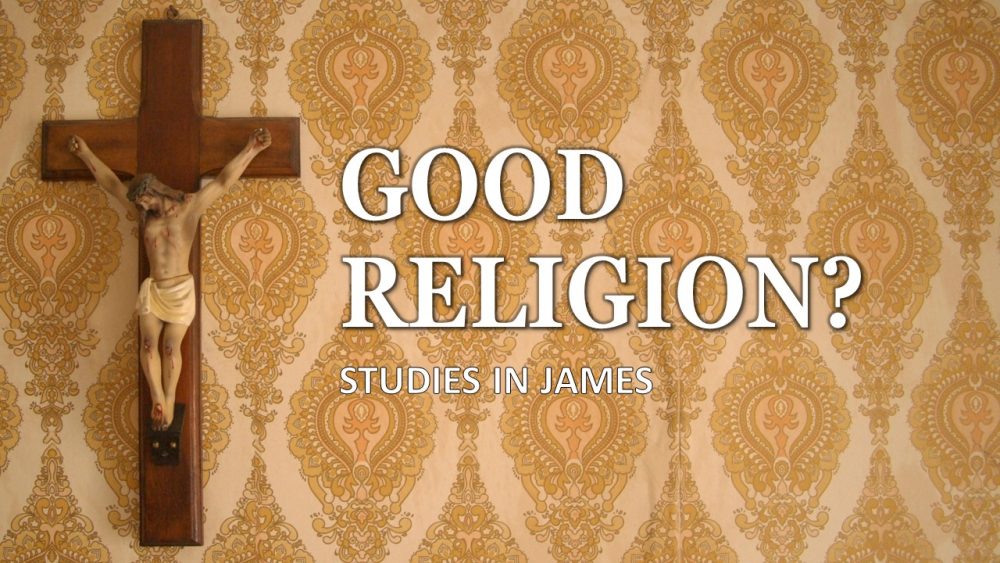 Good Religion? (Studies in James)