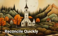 Reconcile Quickly (No Fighting in Church)
